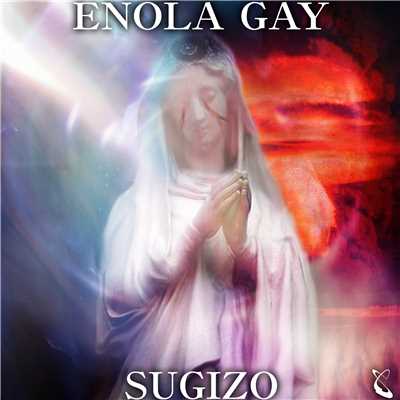 ENOLA GAY/SUGIZO