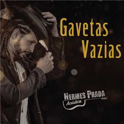 シングル/Gavetas Vazias/Hermes Prada