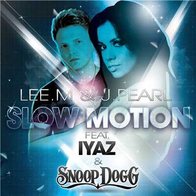 Slow Motion (David May Radio Edit) [feat. Iyaz & Snoop Dogg]/Lee. M & J. Pearl