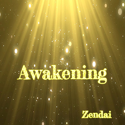 シングル/Awakening/Zendai
