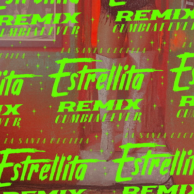 Estrellita (Remix Cumbia Fever)/La Santa Cecilia