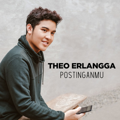 Postinganmu/Theo Erlangga