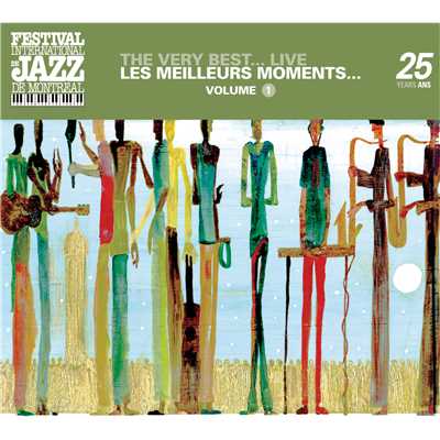 The very best...Live - Montreal Jazz Festival 25th Anniversary Series/Various Artists