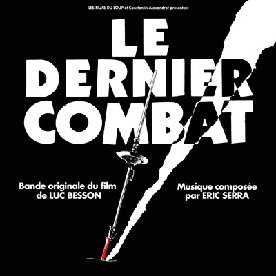 Le dernier combat (Original Motion Picture Soundtrack)/エリック・セラ