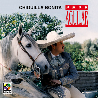 アルバム/Chiquilla Bonita/Pepe Aguilar