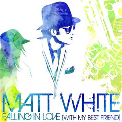 シングル/Falling In Love (With My Best Friend)/Matt White