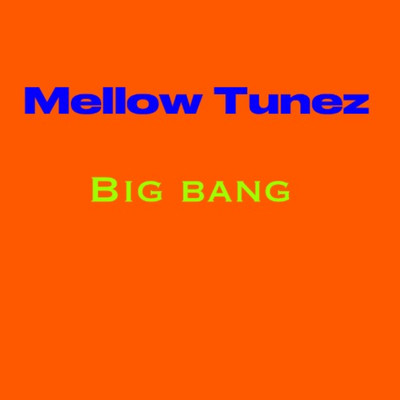 シングル/Big Bang/Mellow Tunez