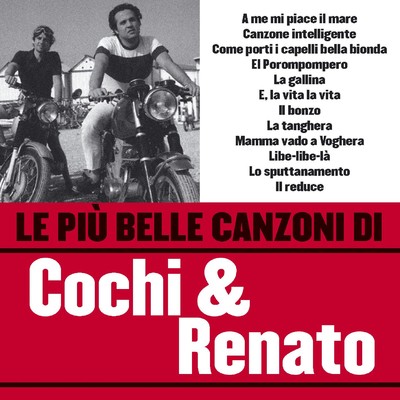 アルバム/Le piu belle canzoni di Cochi e Renato/Cochi e Renato