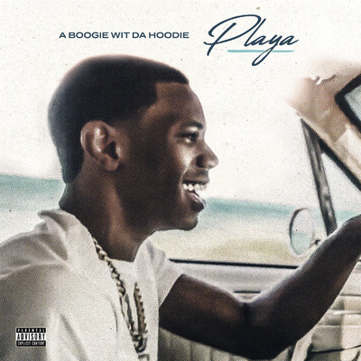 Playa (feat. Ella Bands)/A Boogie Wit da Hoodie