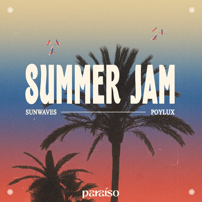 Summer Jam/Sunwaves & Poylux