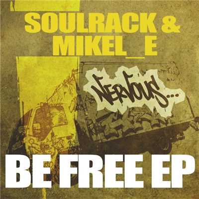 Be Free EP/Soulrack & Mikel_E
