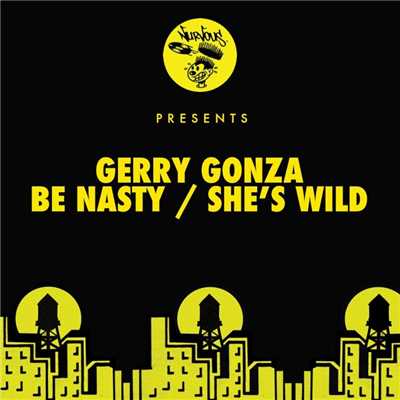 シングル/Be Nasty/Gerry Gonza