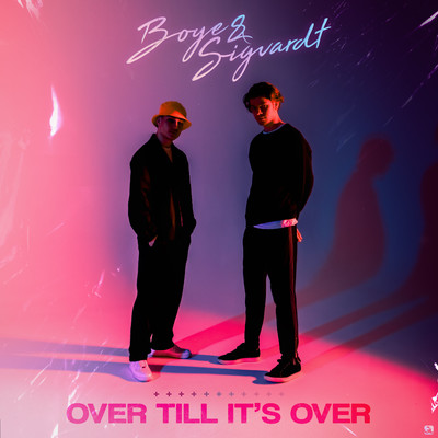 シングル/Over Till It's Over/Boye & Sigvardt