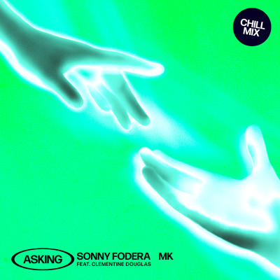 Asking (feat. Clementine Douglas) [Chill Mix]/Sonny Fodera & MK