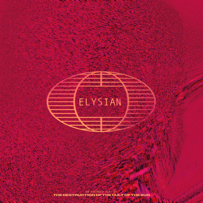 アルバム/Elysian/The Destruction Of The Cult Of The Sun