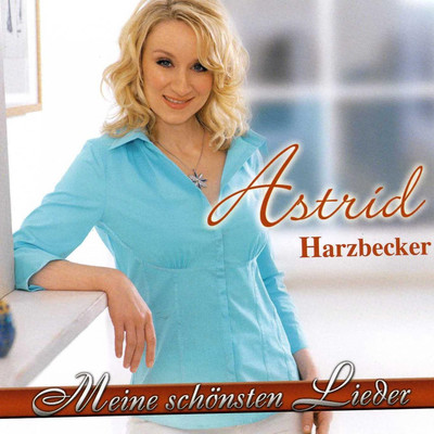 Meine schonsten Lieder/Astrid Harzbecker