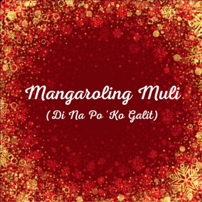 Mangaroling Muli (Di na po'ko galit)/Ruth Lee Resuello
