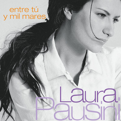 アルバム/Entre tu y mil mares/Laura Pausini