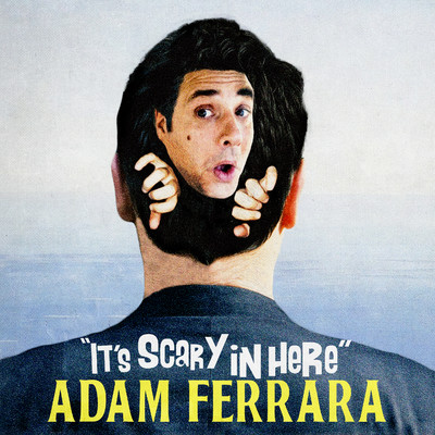 It's Scary in Here/Adam Ferrara
