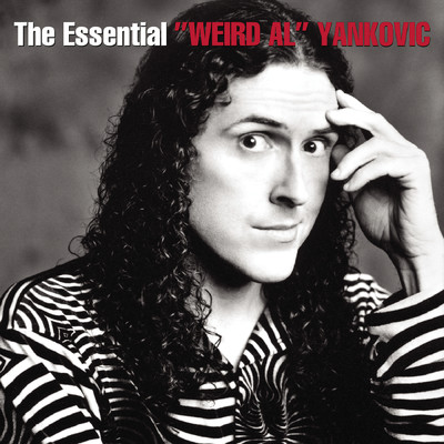 The Essential ”Weird Al” Yankovic/”Weird Al” Yankovic
