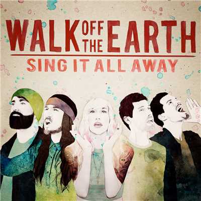 アルバム/Sing It All Away/Walk Off The Earth