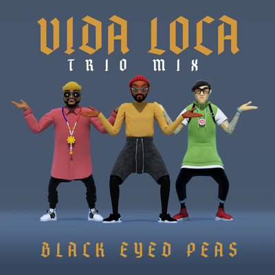 VIDA LOCA (TRIO mix)/ブラック・アイド・ピーズ