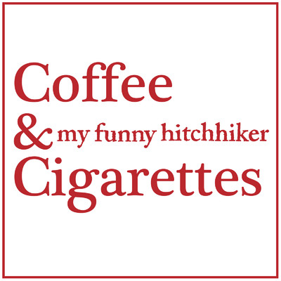 シングル/コーヒー&シガレッツ/my funny hitchhiker