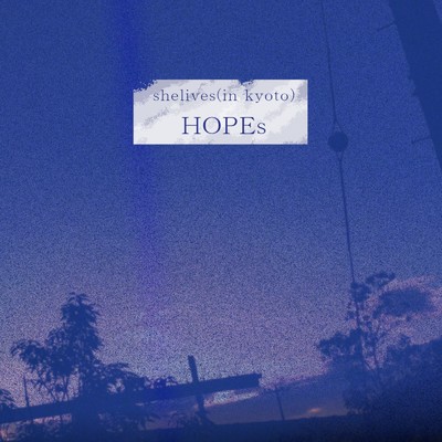 Hopes/shelives(in kyoto)