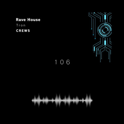 Rave House 106 ”Tron”/CREW5