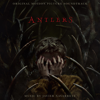 アルバム/Antlers (Original Motion Picture Soundtrack)/Javier Navarrete