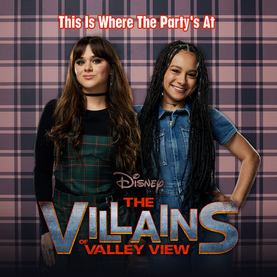 This Is Where the Party's At (From ”The Villains of Valley View: Season 2”)/Isabella Pappas／Kayden