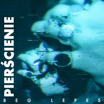 Pierscienie (Explicit)/Beg Lepes