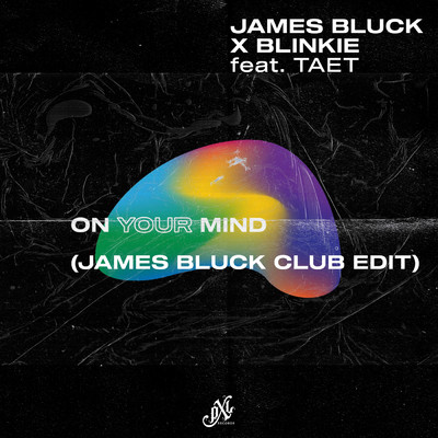 On Your Mind (featuring Taet／Club Edit)/James Bluck／Blinkie
