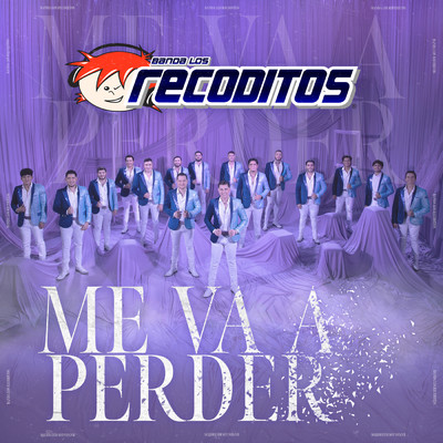 シングル/Me Va A Perder/Banda Los Recoditos