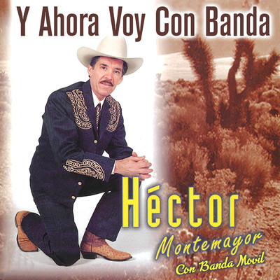 Y Ahora Voy Con Banda/Hector Montemayor／Banda Movil