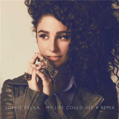 My Life Could Use A Remix/Sophie Delila