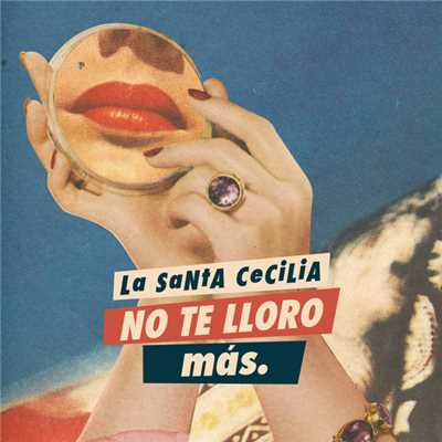 シングル/No Te Lloro Mas/La Santa Cecilia