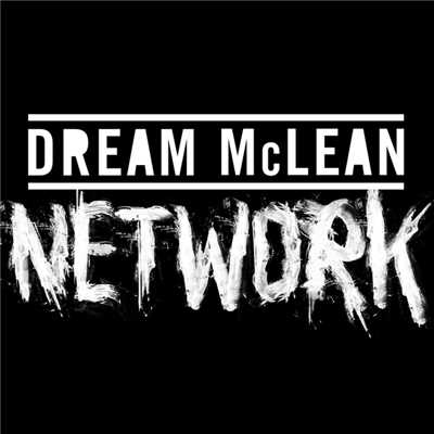 Network/Dream Mclean