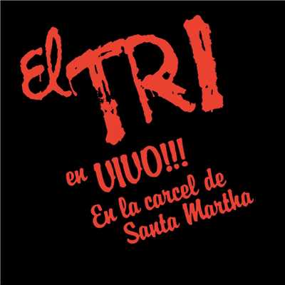 アルバム/En vivo en la carcel de Santa Martha/El Tri