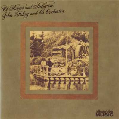 Of Rivers And Religion/John Fahey & His Orchestra