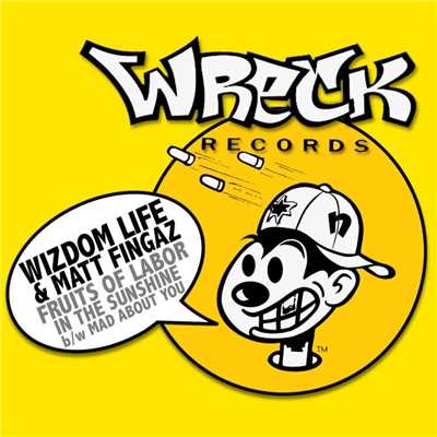Fruits of Labor In The Sunshine bw Mad About You/Wizdom Life & Matt Fingaz