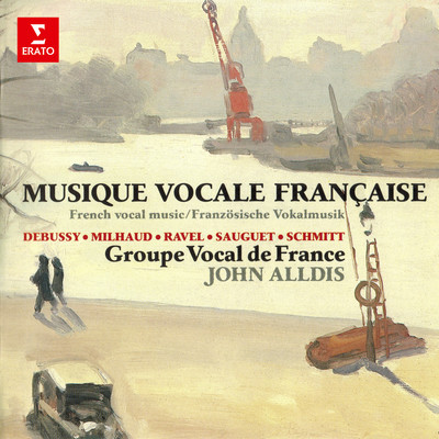 アルバム/Musique vocale francaise: Ravel, Debussy, Sauguet, Schmitt & Milhaud/Groupe vocal de France & John Alldis