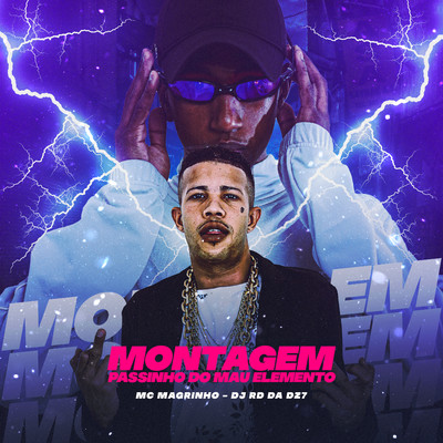 MONTAGEM PASSINHO DO MAU ELEMENTO/Mc Magrinho & DJ RD DA DZ7