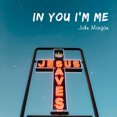 アルバム/In You I'm Me/John Morgan