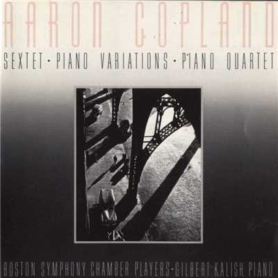 Aaron Copland: Sextet [1937]／Piano Variations [1930]／Piano Quartet [1950]/Gilbert Kalish／ Boston Symphony Chamber Players