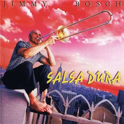 Salsa Dura/Jimmy Bosch