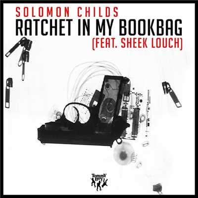 Ratchet in My Bookbag (feat. Sheek Louch)/Solomon Childs