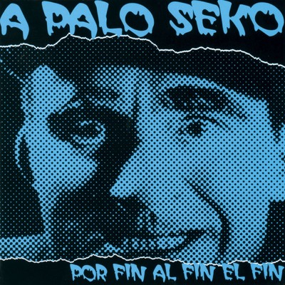アルバム/Al Fin Por Fin El Fin/A Palo Seko