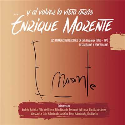 A que tanto me consientes (Malaguena de la Trini, version Chacon) [2015 Remastered]/Enrique Morente