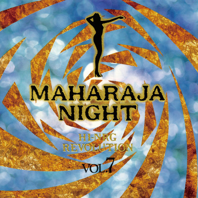 アルバム/MAHARAJA NIGHT HI-NRG REVOLUTION VOL.7/Various Artists